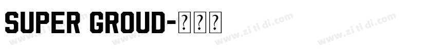 super GROUD字体转换